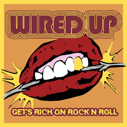 Wired Up : Gets rich on rock\'n\'roll EP